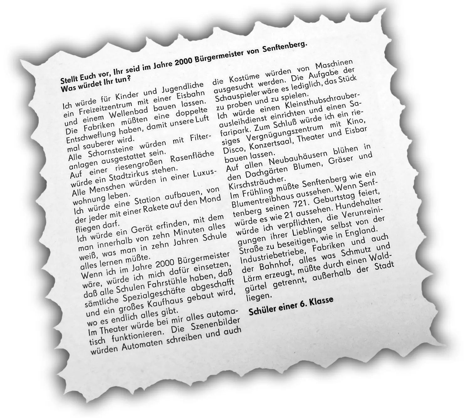 Die düstere Vision einer Schülerin aus der Klasse 6r der POS III „Anton Saefkow“. Wie sich die damals zwölfjährige Cornelia eine Stadt ohne Liebe vorstellt, wurde im Programmheft zum Stück abgedruckt. Jetzt sucht Regisseur Günter Jeschonnek diese Cornelia und ihre Mitschülerinnen und Mitschüler.